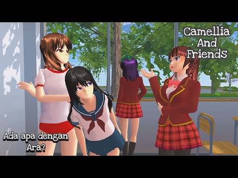 Camellia And Friends [Ara Berubah] || SAKURA SCHOOL SIMULATOR DRAMA