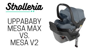 UPPAbaby MESA Max vs. MESA V2 Infant Car Seat Comparison