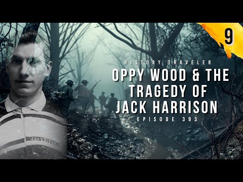 Dual Tragedies at Oppy Wood & Dunkirk | History Traveler Episode 393