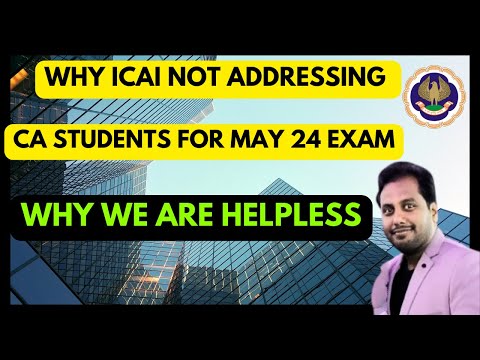 |Why ICAI Not Addressing CA Students For May 24 ICAI Exam| Why We Are Helpless|