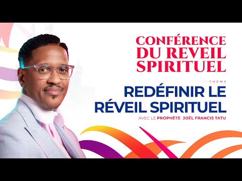 REDÉFINIR LE RÉVEIL SPIRITUEL AVEC LE PROPHÈTE JOEL FRANCIS TATU