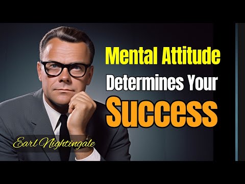 Mental Attitude of Man: Earl Nightingale