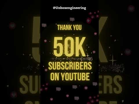 Thank You for 50K Subscribers on Unbox Engineering