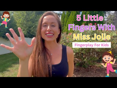 The BEST Fingerplay (+song) - 5 Little Fingers With Miss Jolie  (Toddler, Preschool, Kindergarten!)