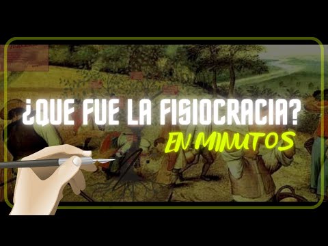 ¿QUE FUE LA FISIOCRACIA? en minutos