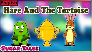 SHORT STORY - HARE AND THE TORTOISE FULL STORY | CHILDREN STORY | SUGAR TALES STORIES