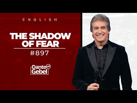 ENGLISH Dante Gebel #897 | The shadow of fear