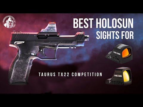 Best Holosun Red Dots for the Taurus TX22 Competition