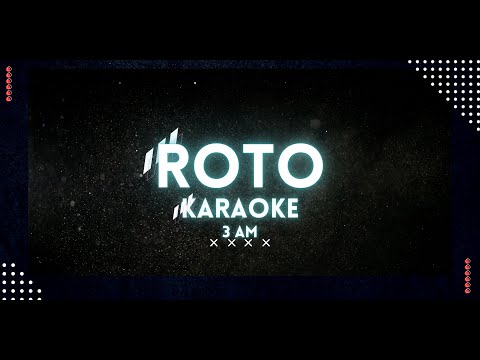 Roto - 3 AM KARAOKE