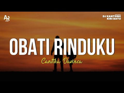 Obati Rinduku - Cantika Davinca (LIRIK)