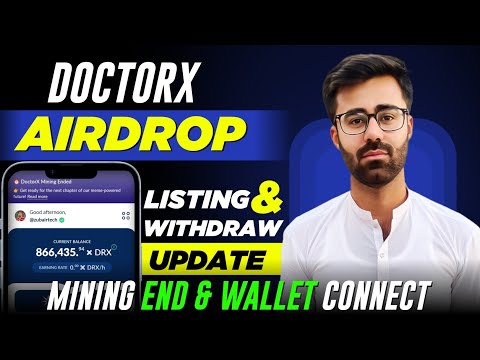 DoctorX Airdrop Listing & Withdraw Update || DoctorX Airdrop Mining End & Wallet Connect