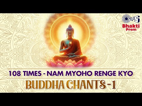 108 Times - Nam Myoho Renge Kyo (Buddha Chants-1) | Amit Mishra | Buddha Spiritual Mantra