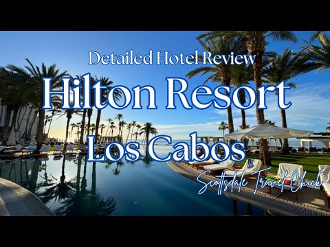 Hilton Los Cabos Beach & Golf Resort - Detailed Hotel Review