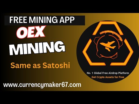 OEX Mining same as Satoshi.Free airdrop