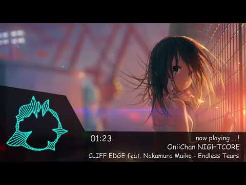 「NIGHTCORE 」CLIFF EDGE feat. Nakamura Maiko - Endless Tears