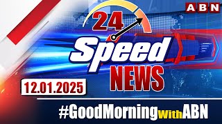 Speed News | 24 Headlines | 12-01-2025 | #morningwithabn | ABN Telugu