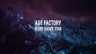 Age Factory "Sleep under star" (Official Music Video)