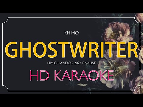 KHIMO - GHOSTWRITER | HD KARAOKE LYRICS | Himig Handog 2024