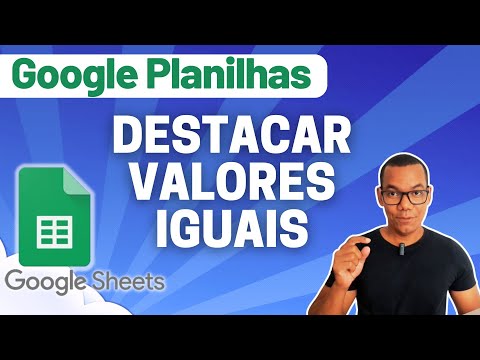 GOOGLE PLANILHAS [Google Sheets] 32 - DESTACAR VALORES IGUAIS