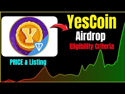 YesCoin Airdrop Eligibility Criteria | Yescoin Listing Update | YesCoin Airdrop Price |