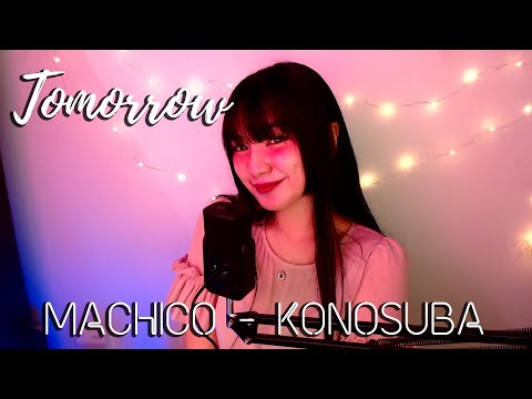 Tomorrow | KONOSUBA OP 2 | Machico | Cover by Sachi