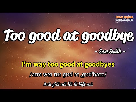 Học tiếng Anh qua bài hát - TOO GOOD AT GOOD BYE - (Lyrics+Kara+Vietsub) - Thaki English