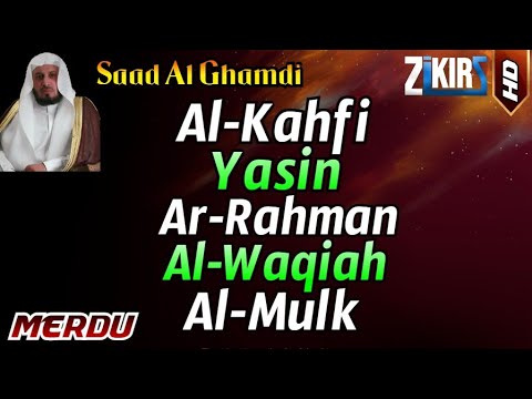 Surah AL-KAHFI Surah YASIN Surah AR-RAHMAN Surah AL-WAQIAH Surah AL-MULK By Saad Al Ghamdi