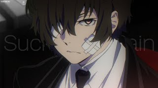 Dazai Osamu [AMV] - Sucker for Pain (4K!)