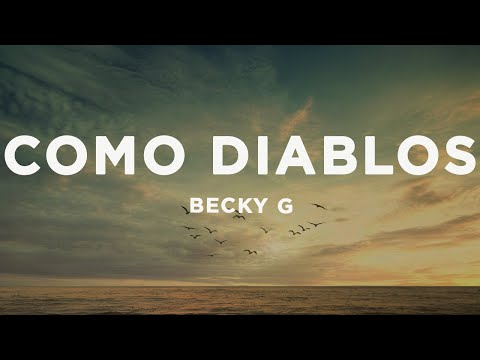 Becky G - COMO DIABLOS (Letra/Lyrics)