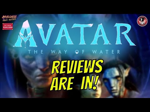 Avatar 2...REVIEWS ARE IN!