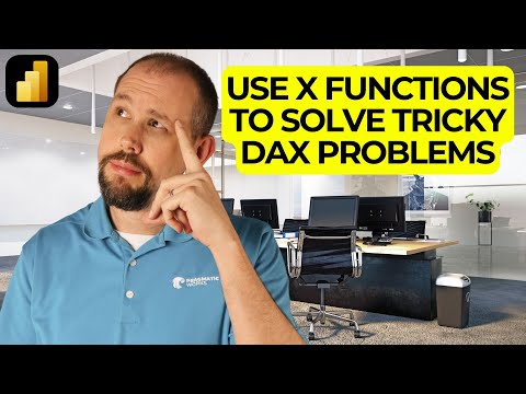 Using X Functions with Summarize to solve tricky DAX Problems!