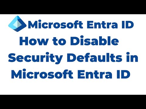 28. How to Disable Security Defaults in Microsoft Entra ID Tenant