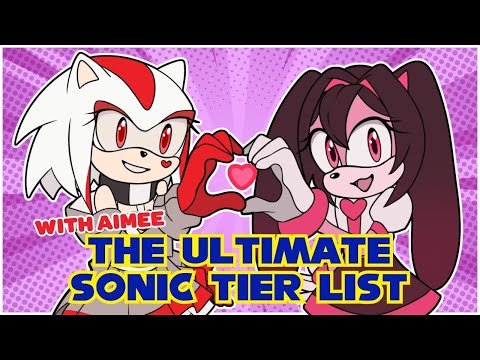 [TIER LIST!!] the ULTIMATE SONIC TIER LIST!!! with @Aimee_exe  [V&U | GEN 5]