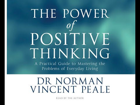 Transform Your Life with the Principles of Positive Thinking by Norman Vincent Peale