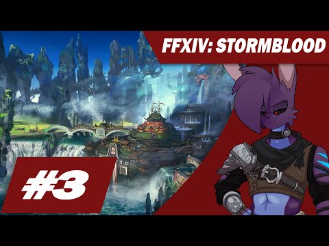 〖 FINAL FANTASY XIV 〗STORMBLOOD | Part 3: Everybody's Problems