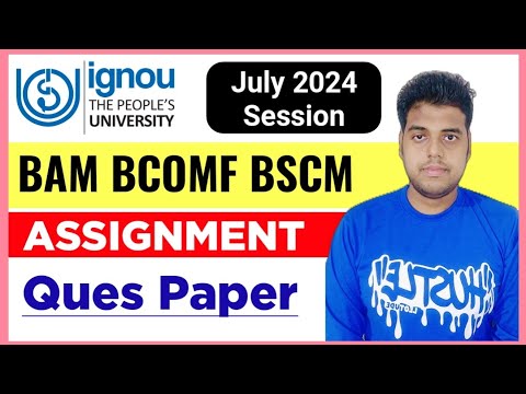 IGNOU BAM BSCM BCOMF July 2024 Assignment Question Paper Information | IGNOU Assignment July 2024-25