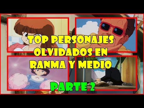 TOP 5 PERSONAJES OLVIDADOS EN RANMA 1/2 || PARTE 2