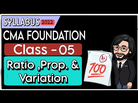 Class 5 Ratio , Prop & Variation  : CMA Foundation Business maths and Stats | Complete Batch