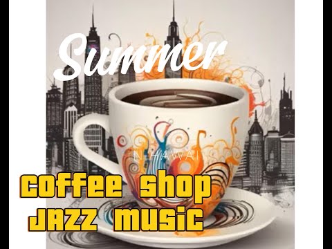 Morning Cafe Music - Coffee Shop of Relaxing Jazz Music or to make you eager for working