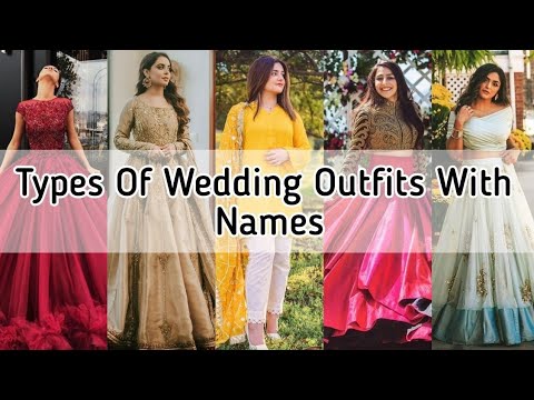 Types of wedding dresses with name/Wedding outfit ideas for girls women/Party wear dresses for girls