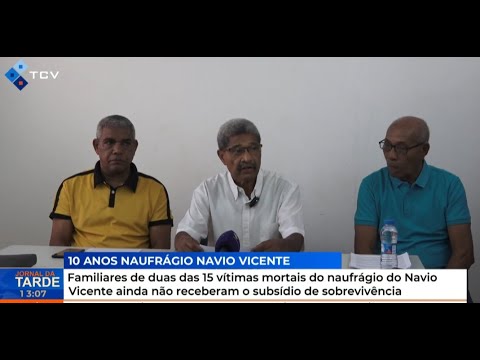 Familiares de duas das 15 vítimas mortais do naufrágio Navio Vicente ainda não receberam o subsídio