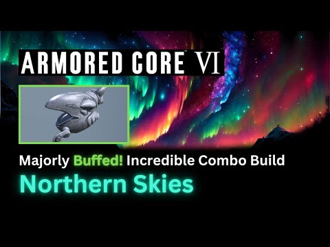 Northern Skies - Ultra Aurora Combo Build Gameplay - Armored Core 6 (AC6)