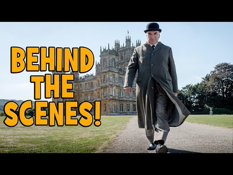 Downton Abbey | Behind the Scenes