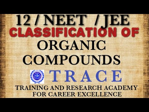 CLASSIFICATION OF ORGANIC COMPOUNDS - 01 / ORGANIC CHEMISTRY / NEET,  JEE MAINS