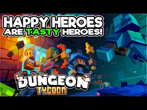 Good Dungeon Tycoons know that Happy Heroes taste Best -  Dungeon Tycoon