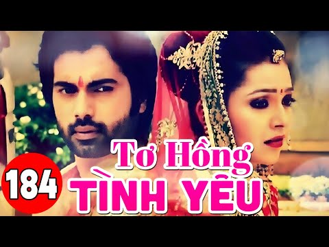 Tơ Hồng Tình Yêu - Tập 184 | Phim Bộ Truyền Hình Ấn Độ Mới Hay Nhất Lồng Tiếng