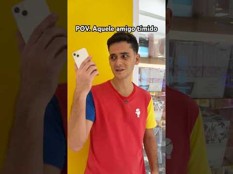 POV: AQUELE AMIGO TÍMIDO