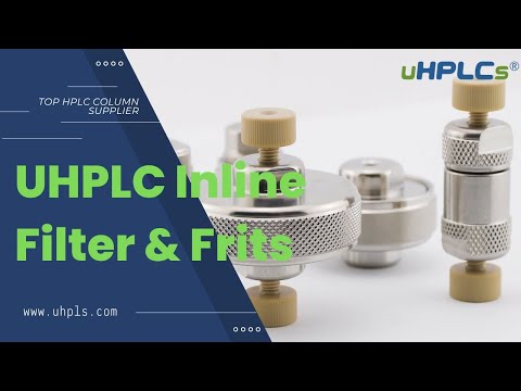 UHPLC Inline Filter & Frits Custom Supplier