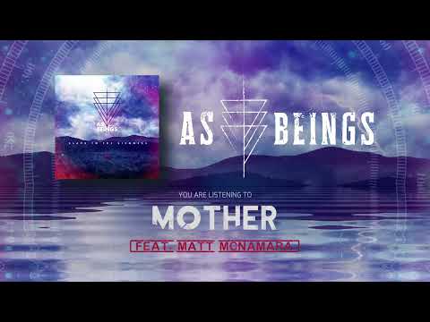 As Beings- Mother ft. Matt McNamara