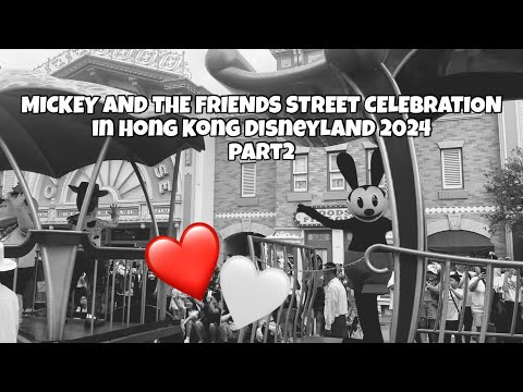 MICKEY AND THE FRIENDS STREET CELEBRATION in Hong Kong DisneyLAND 2024 PART2